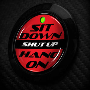 Sit Down Shut Up Hang On - Fits Ford F Series Trucks - Push Start Button Cover for F150 F250 Super Duty and More